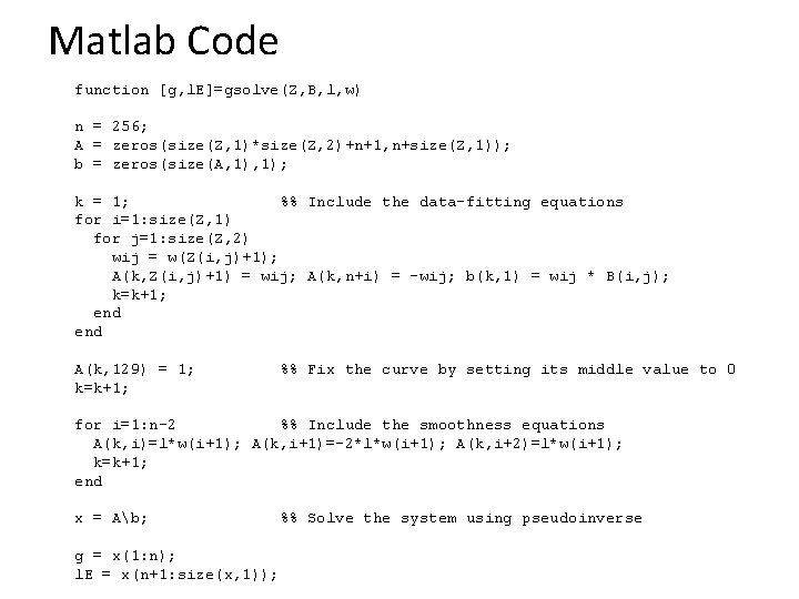 Matlab Code function [g, l. E]=gsolve(Z, B, l, w) n = 256; A =