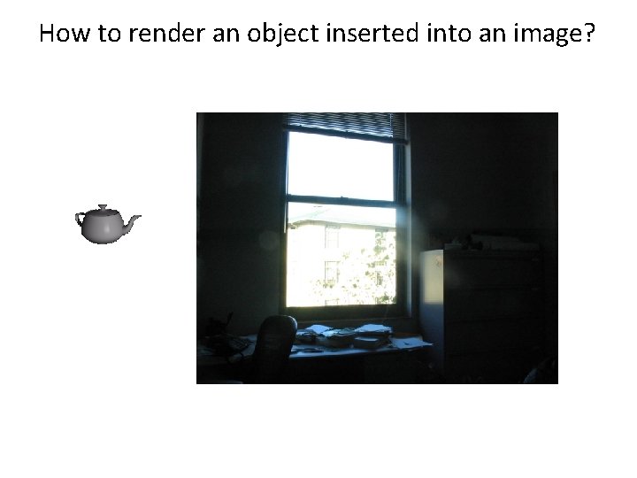 How to render an object inserted into an image? 
