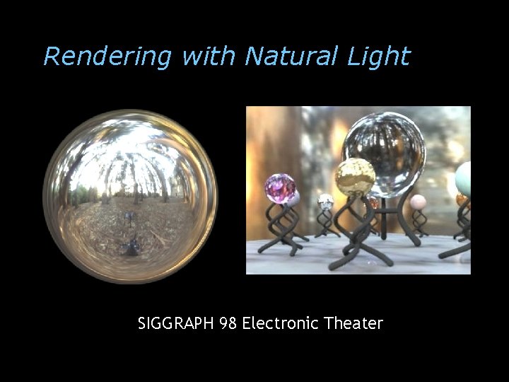 Rendering with Natural Light SIGGRAPH 98 Electronic Theater 