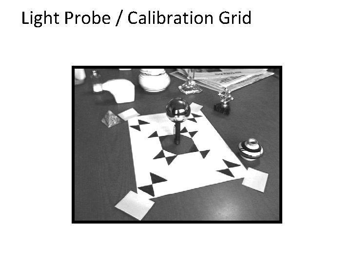 Light Probe / Calibration Grid 