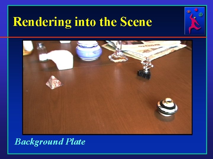 Rendering into the Scene Background Plate 