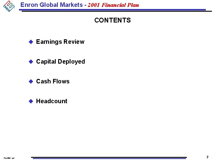 Enron Global Markets - 2001 Financial Plan CONTENTS u Earnings Review u Capital Deployed