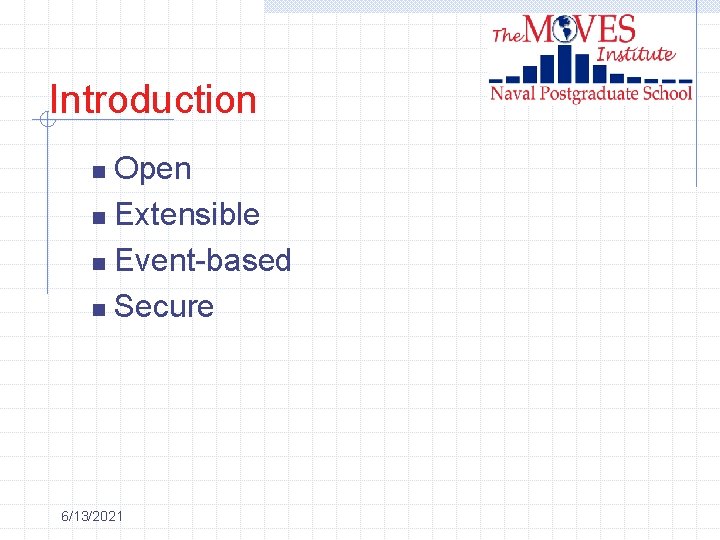 Introduction Open n Extensible n Event-based n Secure n 6/13/2021 