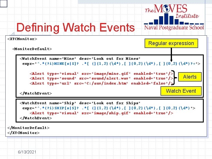 Defining Watch Events <XTCMonitor> Regular expression <Monitor. Default> <Watch. Event name="Mine" desc="Look out for