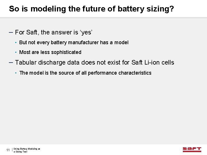 So is modeling the future of battery sizing? – For Saft, the answer is
