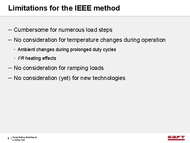 Limitations for the IEEE method – Cumbersome for numerous load steps – No consideration