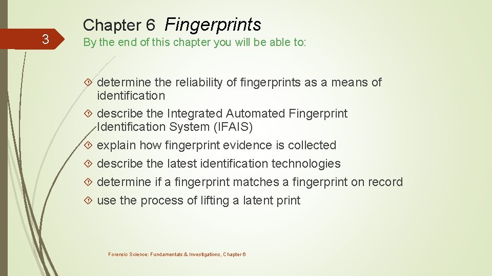 3 Chapter 6 Fingerprints By the end of this chapter you will be able