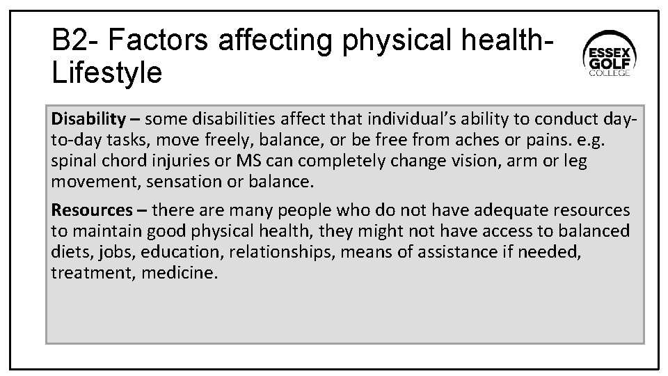 B 2 - Factors affecting physical health. Lifestyle Disability – some disabilities affect that