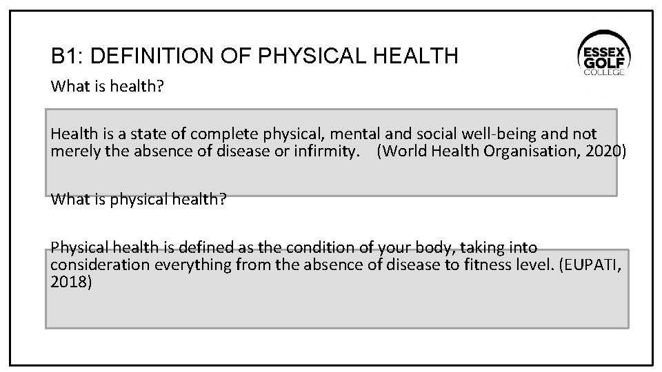 B 1: DEFINITION OF PHYSICAL HEALTH What is health? Health is a state of