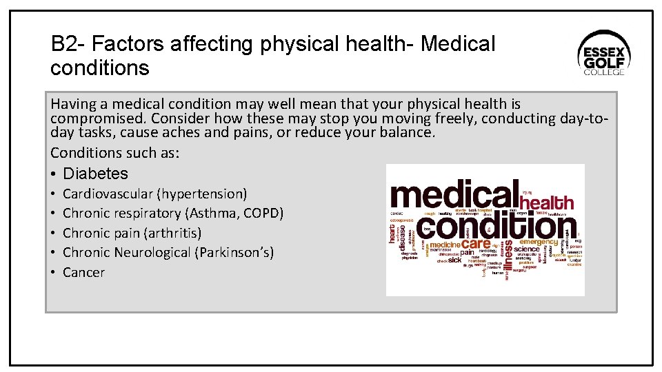 B 2 - Factors affecting physical health- Medical conditions Having a medical condition may