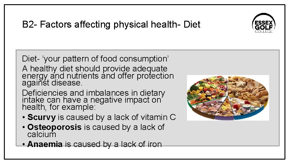B 2 - Factors affecting physical health- Diet- ‘your pattern of food consumption’ A