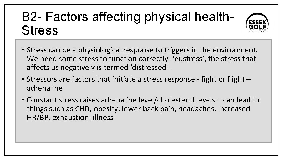 B 2 - Factors affecting physical health. Stress • Stress can be a physiological