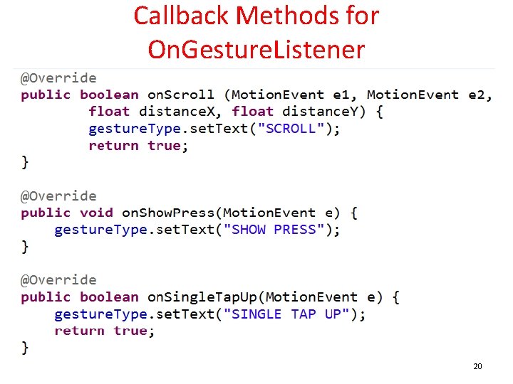 Callback Methods for On. Gesture. Listener 20 