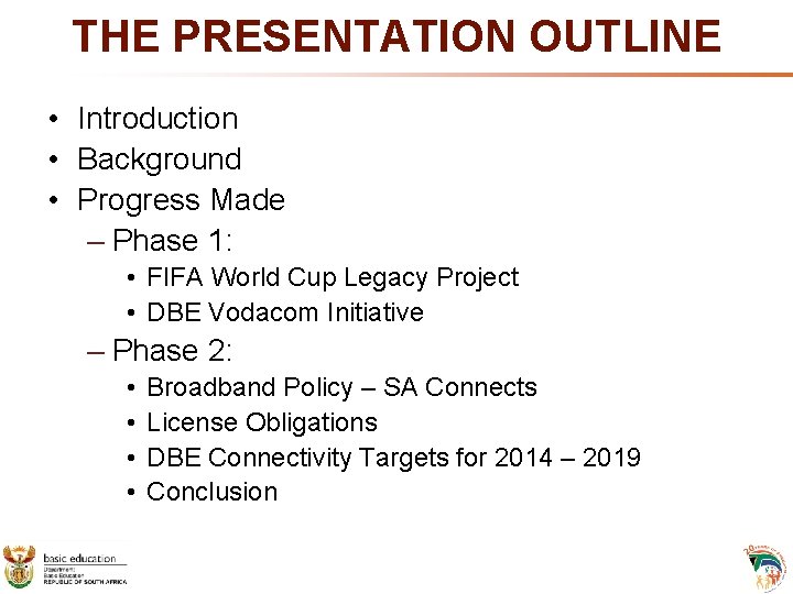 THE PRESENTATION OUTLINE • Introduction • Background • Progress Made – Phase 1: •