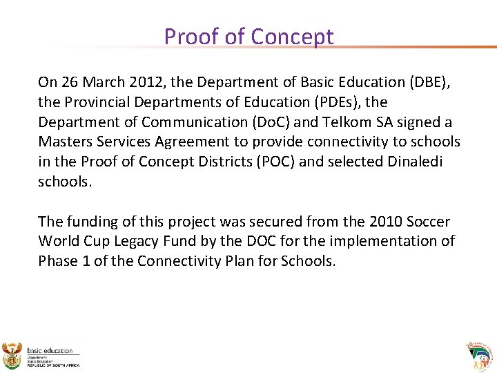 Proof of Concept On 26 March 2012, the Department of Basic Education (DBE), the
