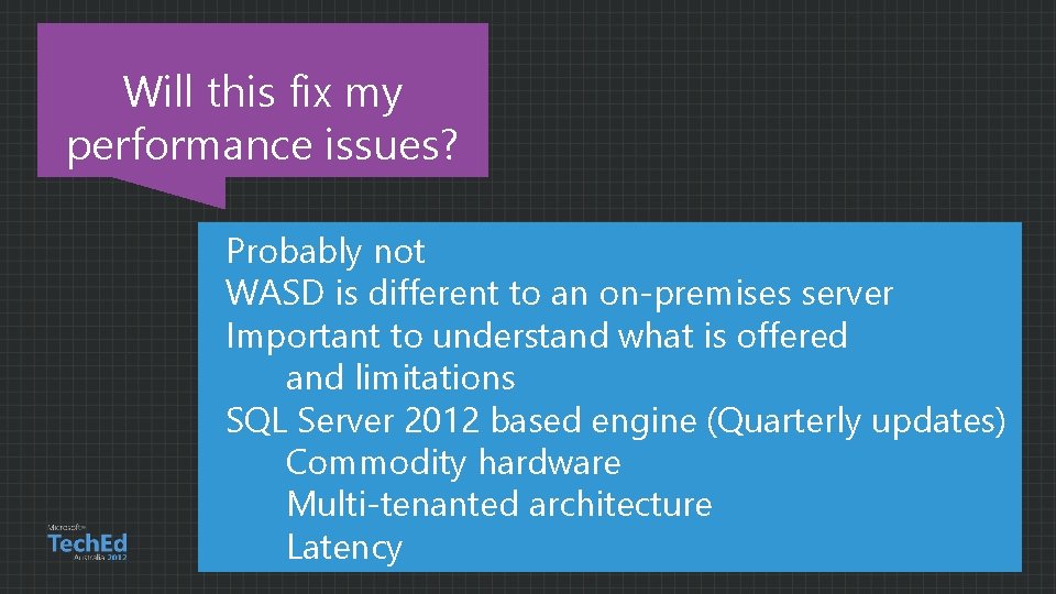 Will this fix my performance issues? Probably not WASD is different to an on-premises