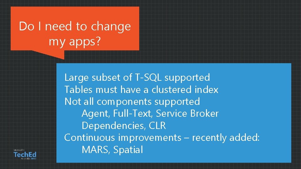 Do I need to change my apps? Large subset of T-SQL supported Tables must