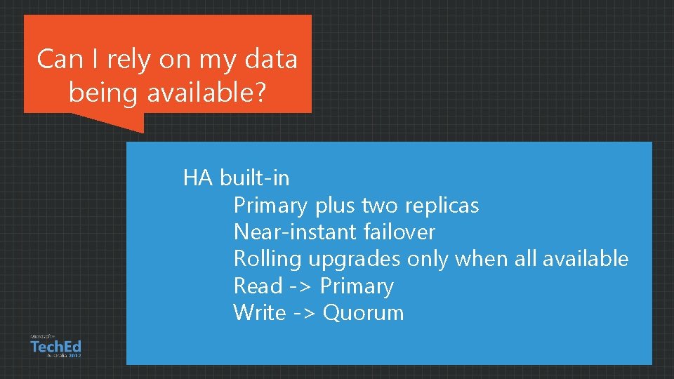 Can I rely on my data being available? HA built-in Primary plus two replicas