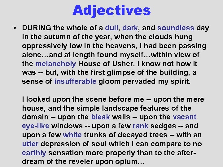 Adjectives • DURING the whole of a dull, dark, and soundless day in the