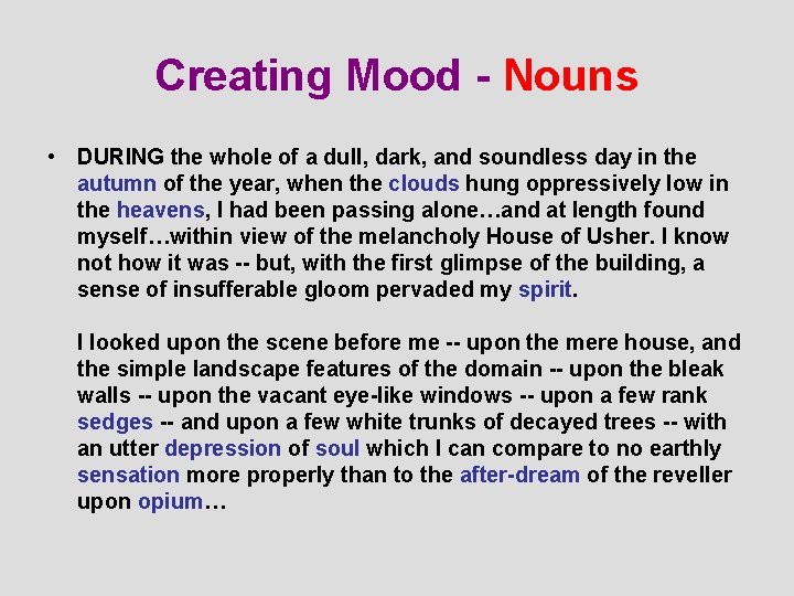 Creating Mood - Nouns • DURING the whole of a dull, dark, and soundless