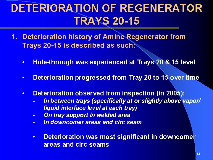 DETERIORATION OF REGENERATOR TRAYS 20 -15 1. Deterioration history of Amine Regenerator from Trays