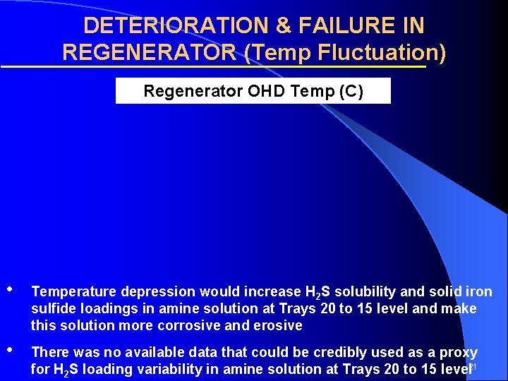 DETERIORATION & FAILURE IN REGENERATOR (Temp Fluctuation) Regenerator OHD Temp (C) • Temperature depression