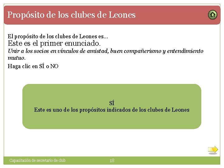 Propósito de los clubes de Leones El propósito de los clubes de Leones es…