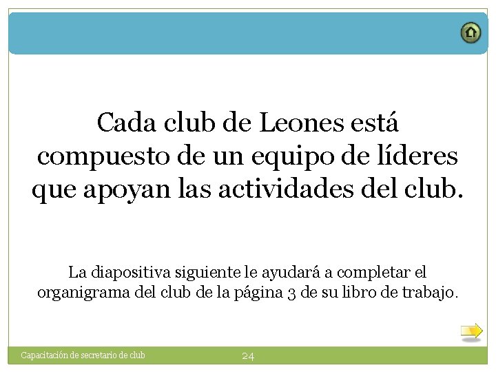 Cada club de Leones está compuesto de un equipo de líderes que apoyan las