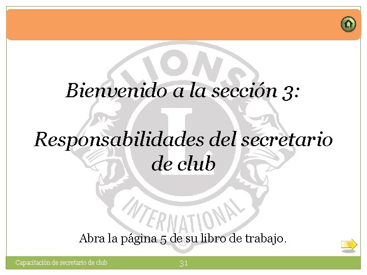 Bienvenido a la sección 3: Responsabilidades del secretario de club Abra la página 5