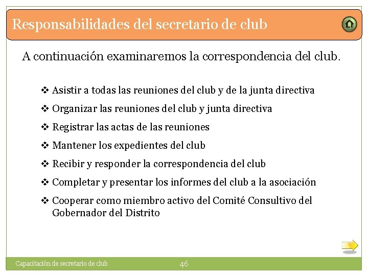 Responsabilidades del secretario de club A continuación examinaremos la correspondencia del club. v Asistir