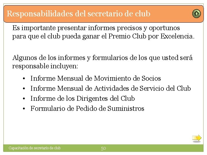 Responsabilidades del secretario de club Es importante presentar informes precisos y oportunos para que
