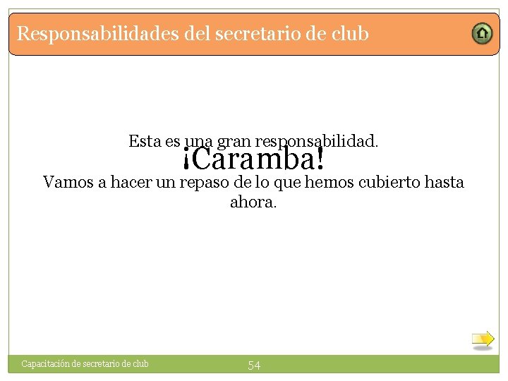 Responsabilidades del secretario de club Esta es una gran responsabilidad. ¡Caramba! Vamos a hacer