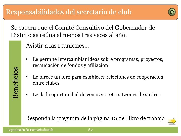 Responsabilidades del secretario de club Se espera que el Comité Consultivo del Gobernador de