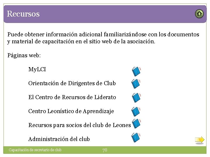 Recursos Puede obtener información adicional familiarizándose con los documentos y material de capacitación en