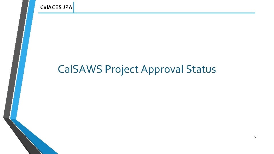 Cal. ACES JPA Cal. SAWS Project Approval Status 17 