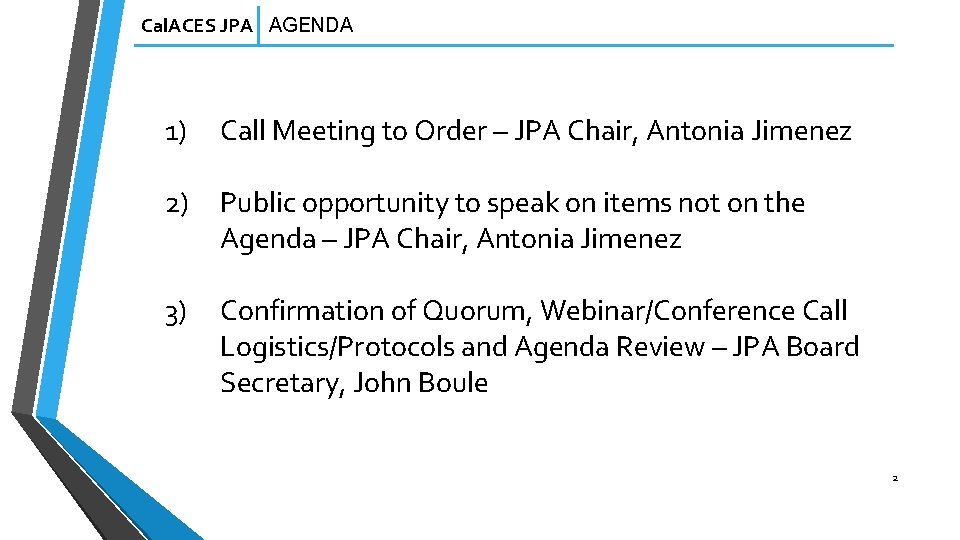 Cal. ACES JPA AGENDA 1) Call Meeting to Order – JPA Chair, Antonia Jimenez