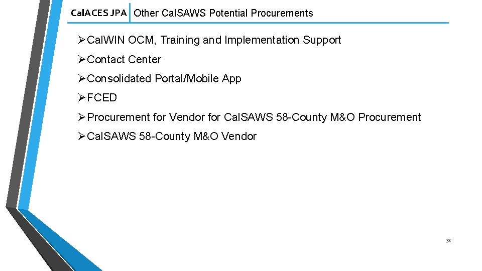 Cal. ACES JPA Other Cal. SAWS Potential Procurements ØCal. WIN OCM, Training and Implementation