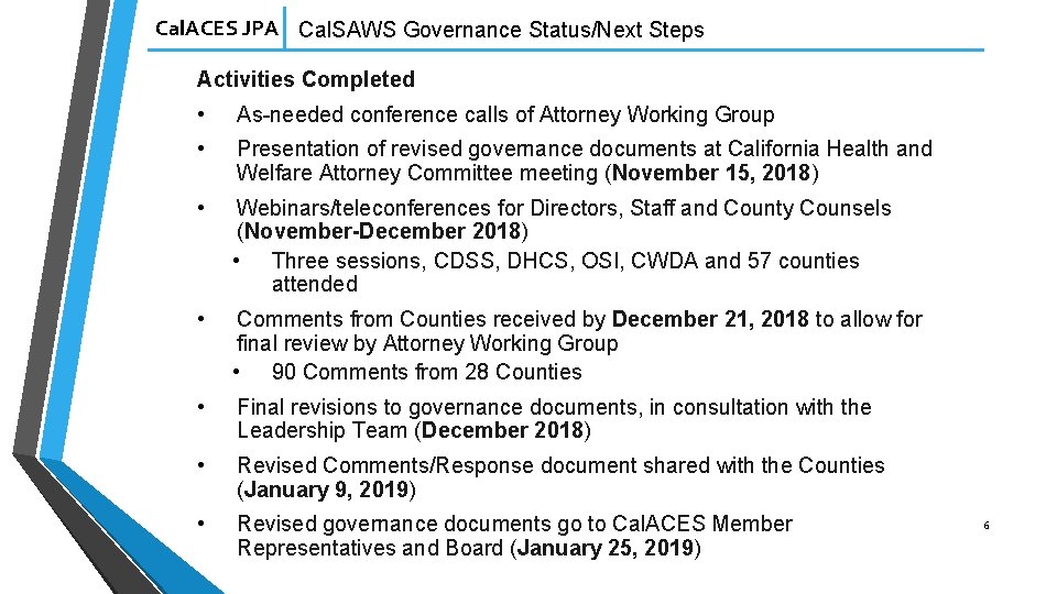 Cal. ACES JPA Cal. SAWS Governance Status/Next Steps Activities Completed • As-needed conference calls