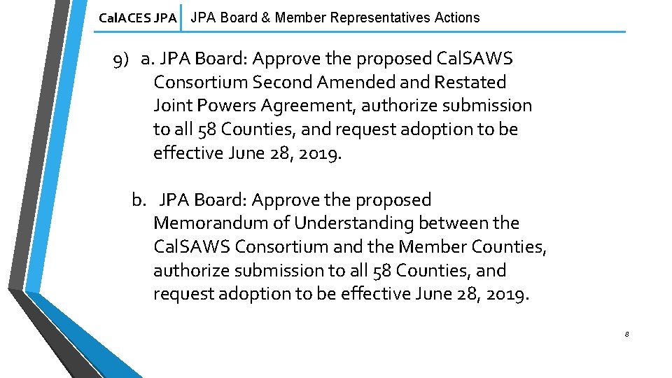 Cal. ACES JPA Board & Member Representatives Actions 9) a. JPA Board: Approve the