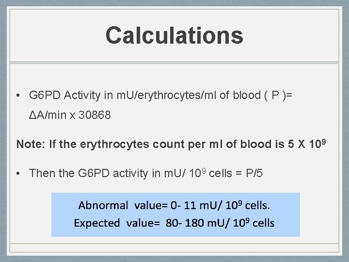 Calculations • G 6 PD Activity in m. U/erythrocytes/ml of blood ( P )=