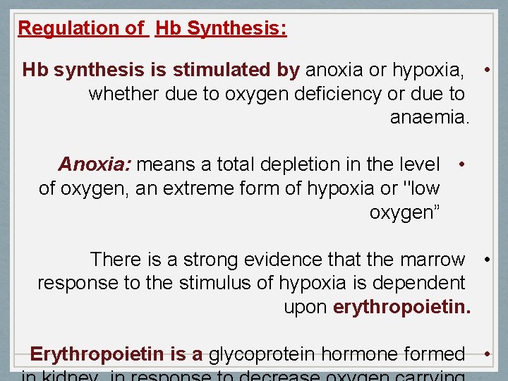 Regulation of Hb Synthesis: Hb synthesis is stimulated by anoxia or hypoxia, • whether