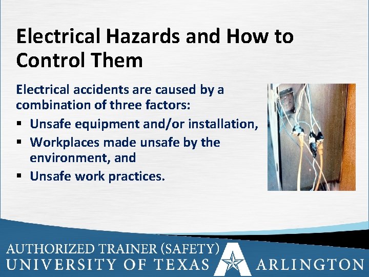 Electrical Hazards and How to Control Them Electrical accidents are caused by a combination