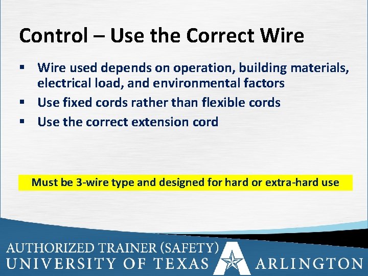 Control – Use the Correct Wire § Wire used depends on operation, building materials,
