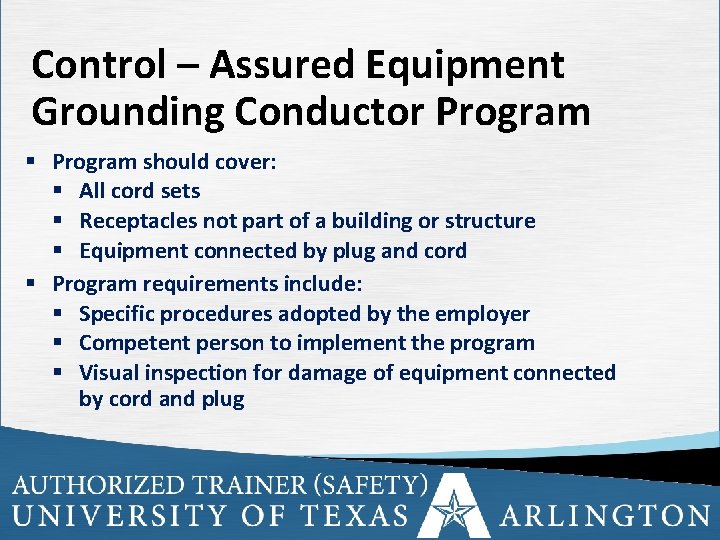 Control – Assured Equipment Grounding Conductor Program § Program should cover: § All cord