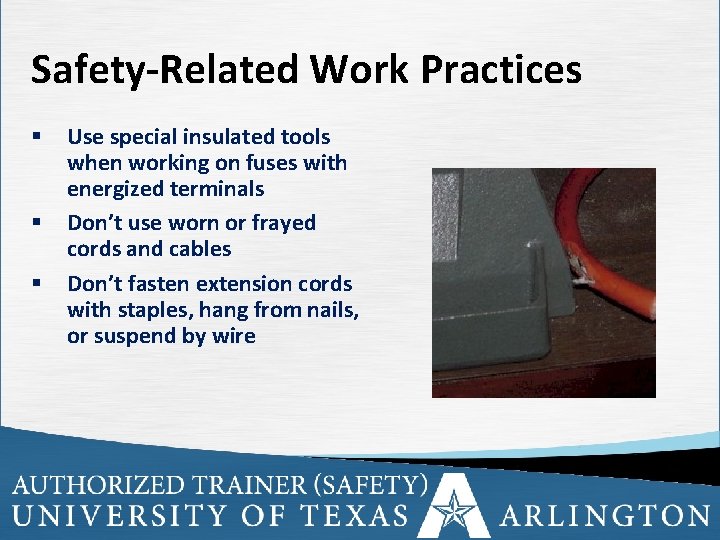 Safety-Related Work Practices § § § Use special insulated tools when working on fuses