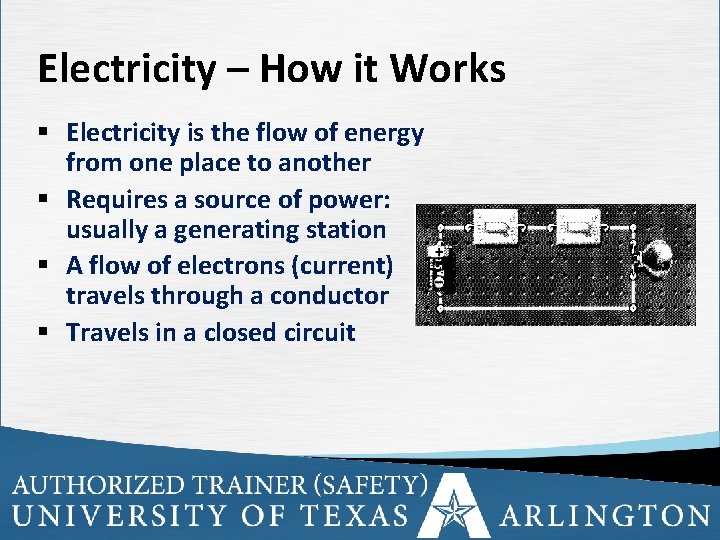 Electricity – How it Works § Electricity is the flow of energy from one