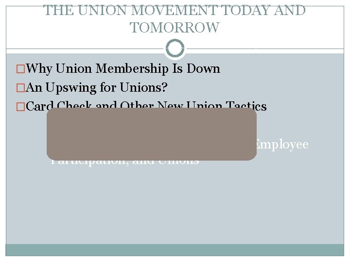 THE UNION MOVEMENT TODAY AND TOMORROW �Why Union Membership Is Down �An Upswing for