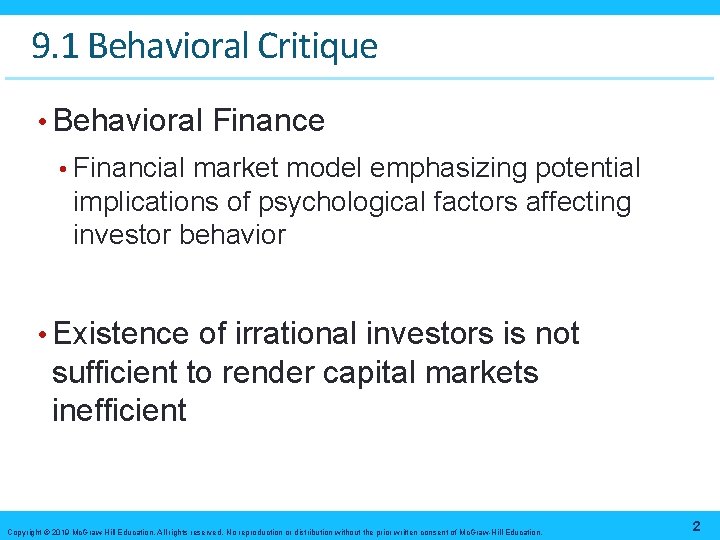 9. 1 Behavioral Critique • Behavioral Finance • Financial market model emphasizing potential implications