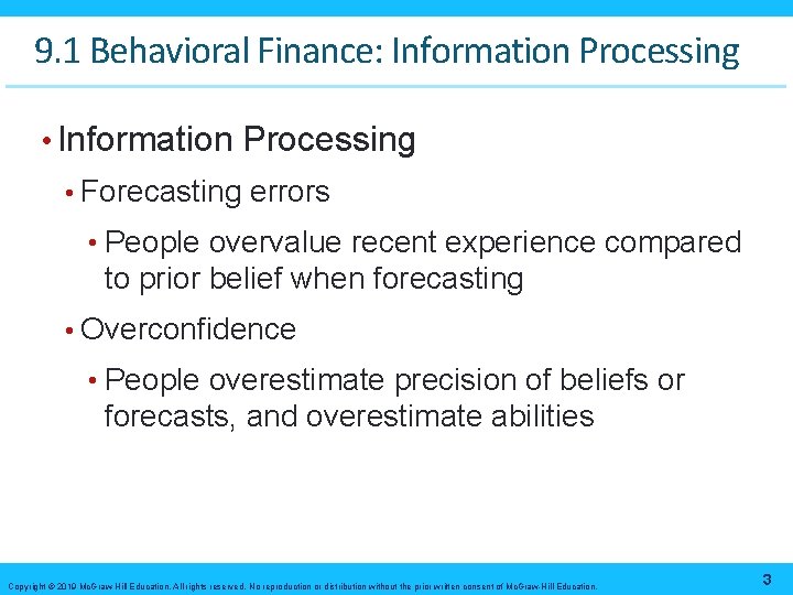 9. 1 Behavioral Finance: Information Processing • Forecasting errors • People overvalue recent experience