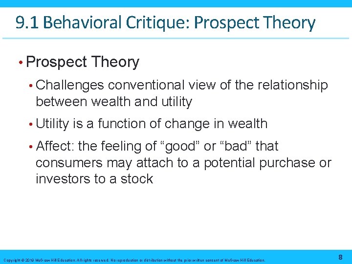 9. 1 Behavioral Critique: Prospect Theory • Challenges conventional view of the relationship between